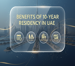 Benefits of 10-Year Residency in UAE